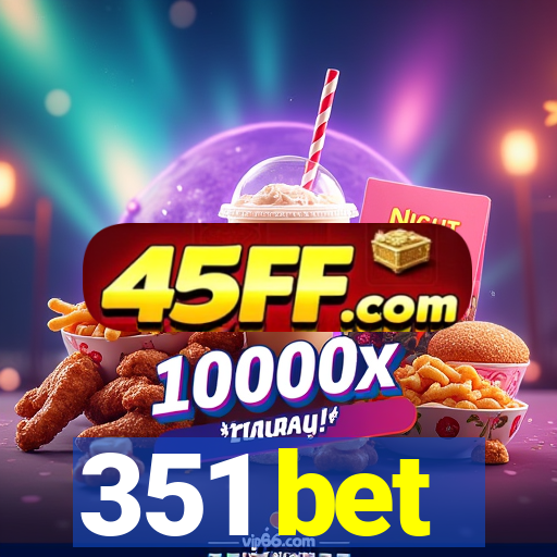 351 bet